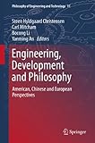 Engineering, development and philosophy : American, Chinese and European perspectives