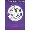 Neil Armstrong Is My Uncle & Other Lies Muscle Man McGinty Told Me (Unabridged) (Compact Disc)