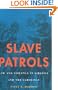 Slave Patrols: Law and Violence in Virginia and the Carolinas (Harvard Historical Studies)