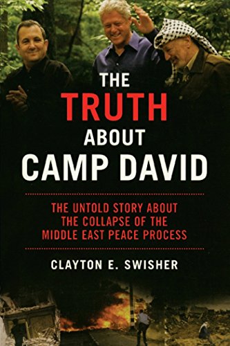 The Truth About Camp David: The Untold Story About the Collapse of the Middle East Peace Process (Nation Books)