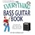 Everything Bass Guitar Book: From lines and licks to chords and charts--all you need to find your groove (Everything Series)