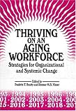 Thriving on an Aging Workforce: Strategies for Organizational and Systemic Change