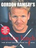 Gordon Ramsay's Sunday Lunch: And Other Recipes From the F Word