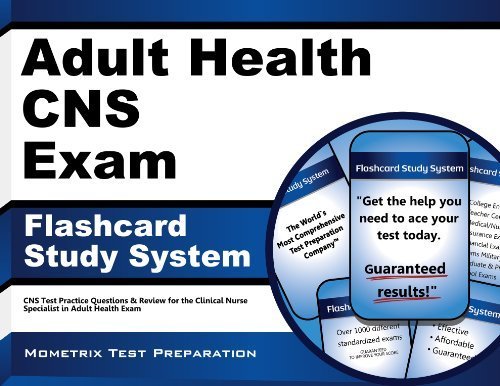 Adult Health CNS Exam Flashcard Study System: CNS Test Practice Questions & Review for the Clinical Nurse Specialist in Adult Health Exam (Cards) Flc Crds Edition by CNS Exam Secrets Test Prep Team (2013) Cards