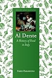 Al dente : a history of food in Italy