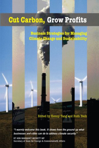 Cut Carbon, Grow Profits: Business Strategies for Managing Climate Change and Sustainability