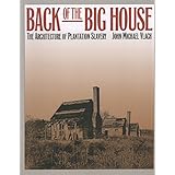 back of the big house the architecture of plantation slavery fred w morrison series in southern studies