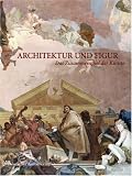 Architektur und Figur Das Zusammenspiel der K�nste: Festschrift f�r Stefan Kummer zum 60. Geburtstag