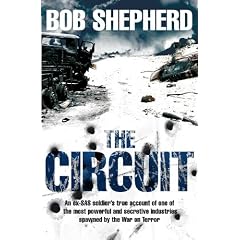 The Circuit: An ex-SAS soldier's true account of one of the most powerful and secretive industries spawned by the War on Terror