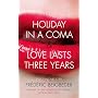 Holiday in a Coma: AND Love Lasts Three Years