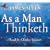 As a Man Thinketh