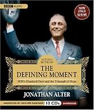 The Defining Moment: FDR's Hundred Days and the Triumph of Hope