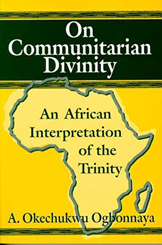 On Communitarian Divinity: An African Interpretation of the Trinity