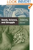 Seeds, Science, and Struggle: The Global Politics of Transgenic Crops (Food, Health, and the Environment)