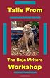 Tails from the Baja Writers' Workshop