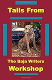 Tails from the Baja Writers' Workshop