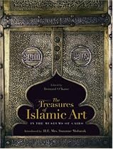 The Treasures of Islamic Art in the Museums of Cairo