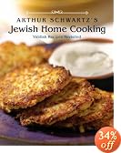 Arthur Schwartz's Jewish Home Cooking: Yiddish Recipes Revisited