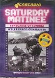 Renegades of Sonora / Wells Fargo Gunmaster (Saturday Matinee Western Double Feature)