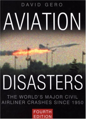 City Travel Guides Discounted  Books : Aviation Disasters: The World's Major Civil Airliner Crashes Since 1940 (4th Edition)
