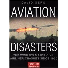 Aviation Disasters: The World's Major Civil Airliner Crashes Since 1950