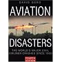 Aviation Disasters: The World's Major Civil Airliner Crashes Since 1940 (4th Edition)