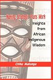 Making Strategic Plans Work: Insights from African Indigenous Wisdom
