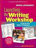 Launching the Writing Workshop: A Step-by-Step Guide in Photographs