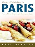Eating & Drinking in Paris (Eating & Drinkin on the Open Road)