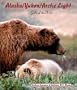 Alaska/Yukon/Arctic Light: Gifts of the Wild