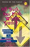 My Truth, Your Truth, Whose Truth?