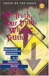 My Truth, Your Truth, Whose Truth?