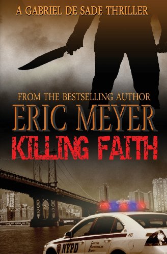killing faith a gabriel de sade thriller book 1