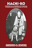 Hachi-Ko: The Samurai Dog