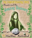 Brooke and the Amazing Discovery (The Magical Murphy Farm)