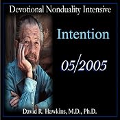 Devotional Nonduality Intensive: Intention | [David R. Hawkins]