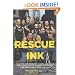 Rescue Ink: How Ten Guys Saved Countless Dogs and Cats, Twelve Horses, Five Pigs, One Duck,and a Few Turtles