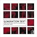 Generation Sex?: Jugend zwischen Romantik, Rotlicht und Hardcore-Porno