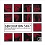 Generation Sex?: Jugend zwischen Romantik, Rotlicht und Hardcore-Porno