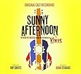 Sunny Afternoon (New Hit Musical Based on The Music of The Kinks)