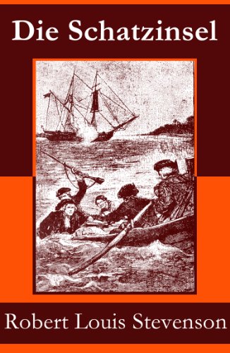 Die Schatzinsel: Vollständige illustrierte deutsche Ausgabe mit Schatzkarte (German Edition)