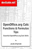 OpenOffice.org Calc Functions and Formulas Tips.: Essential OpenOffice.org Calc Skills