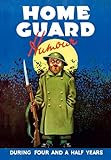Home Guard humour : during four and a half years