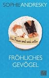 Produkt-Bild: Fr&ouml;hliches Gev&ouml;gel: Was Frauen sonst noch wollen