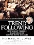 Trend Following: How Great Traders Make Millions in Up or Down Markets, New Expanded Edition, (Paperback)