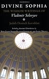 Divine Sophia : the wisdom writings of Vladimir Solovyov