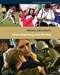 Melvin Mencher's News Reporting and Writing
