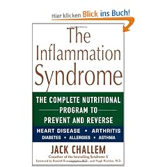 The Inflammation Syndrome: The Complete Nutritional Program to Prevent and Reverse Heart Disease, Arthritis, Diabetes, Allergies, and Asthma