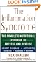 The Inflammation Syndrome: The Complete Nutritional Program to Prevent and Reverse Heart Disease, Arthritis, Diabetes, Allergies, and Asthma