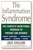 The Inflammation Syndrome: The Complete Nutritional Program to Prevent and Reverse Heart Disease, Arthritis, Diabetes, Allergies, and Asthma